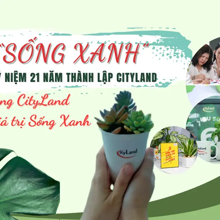 LAN TỎA THÔNG ĐIỆP SỐNG XANH Ý NGHĨA CHÀO MỪNG 21 NĂM THÀNH LẬP CITYLAND GROUP