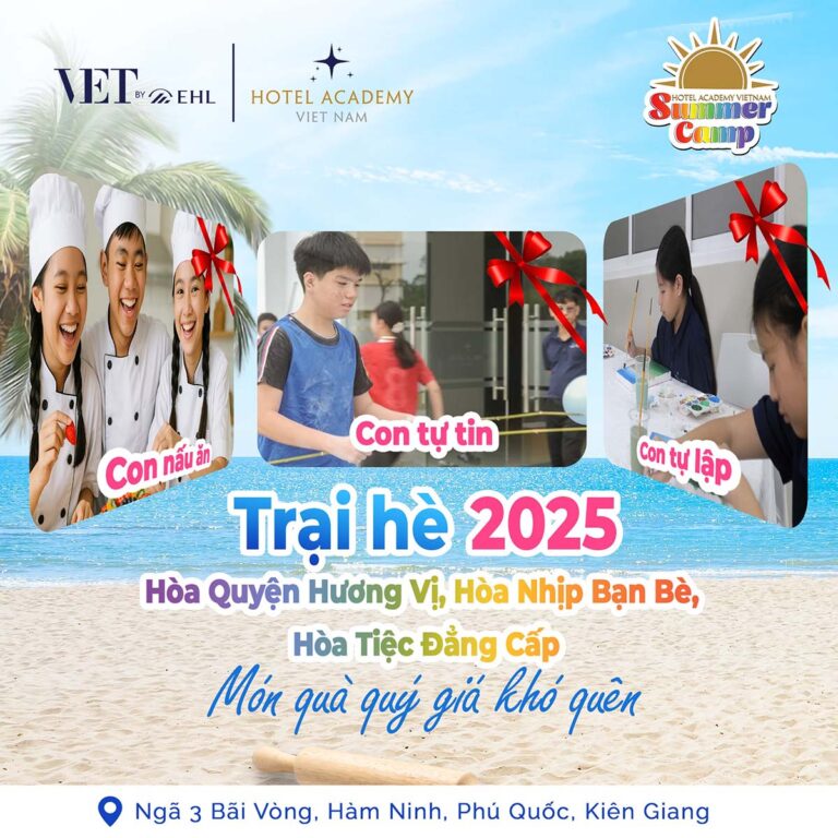 HỌC VIỆN HOTEL ACADEMY VIỆT NAM CHÍNH THỨC KHỞI ĐỘNG SUMMER CAMP 2025 TẠI PHÚ QUỐC