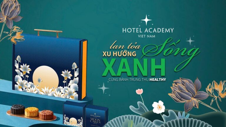 ẤN TƯỢNG BÁNH TRUNG THU HEALTHY – LAN TỎA XU HƯỚNG SỐNG XANH TỪ HOTEL ACADEMY VIỆT NAM
